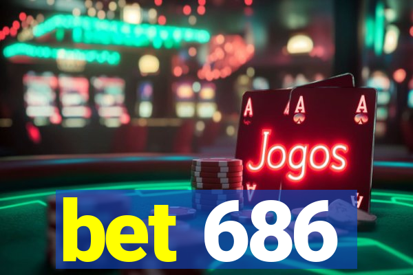 bet 686